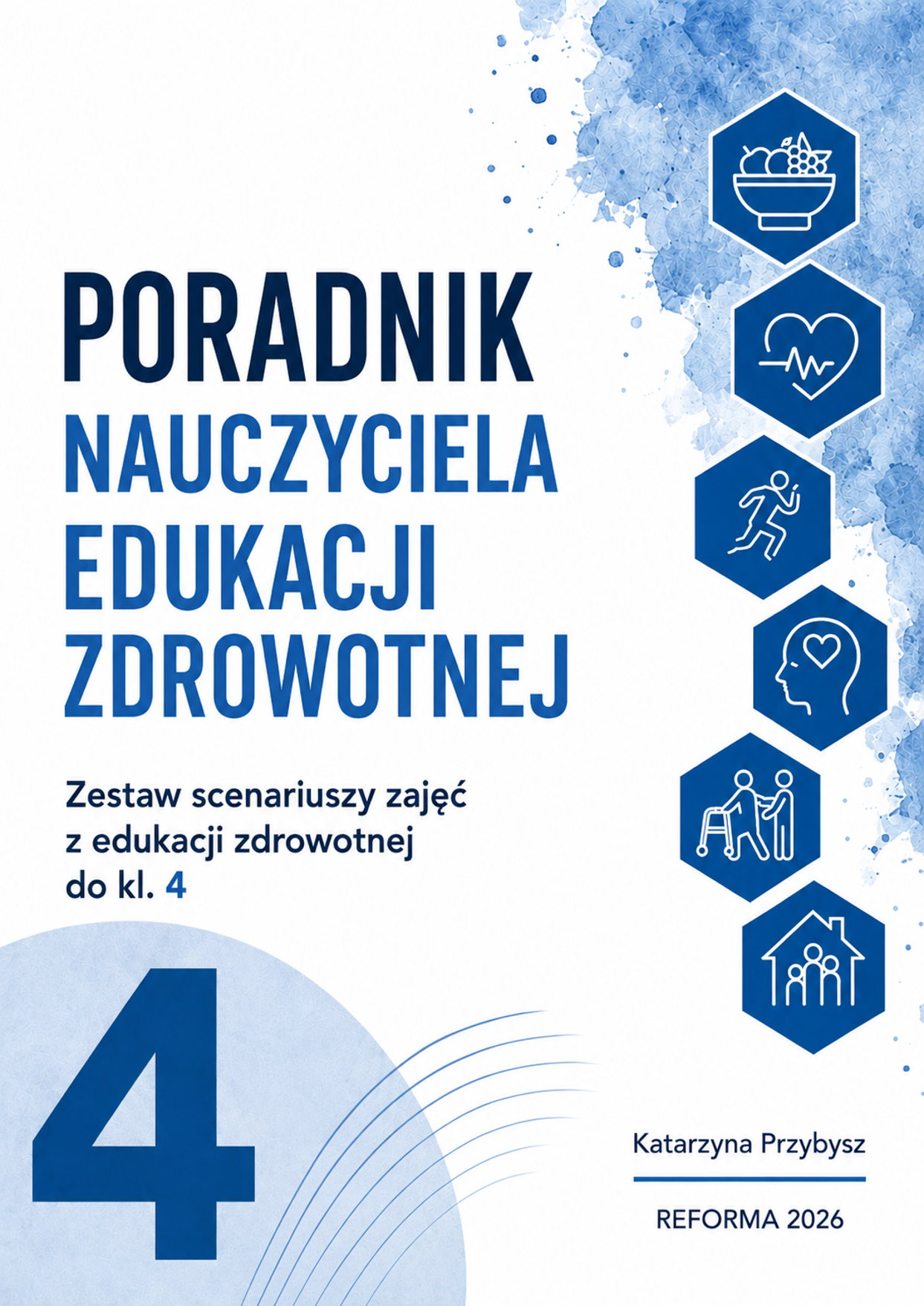 Poradnik nauczyciela edukacji zdrowotnej do kl. 4 szkoły podstawowej. K.Przybysz REFORMA 2026 (Plik PDF)